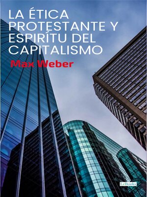 cover image of La Ética Protestante y el Espíritu del Capitalismo